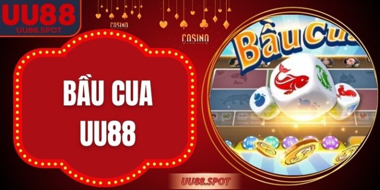 Bầu Cua UU88 - Tinh Hoa Game Việt Nâng Tầm Đẳng Cấp Quốc Tế