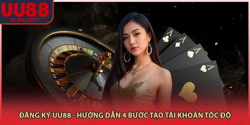 Đăng Ký uu88 3 Quy trình tạo tài khoản được thiết kế đơn giản, dễ hiểu