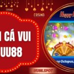 Đánh Cá Vui Vẻ UU88 – Trải Nghiệm Giải Trí Không Giới Hạn