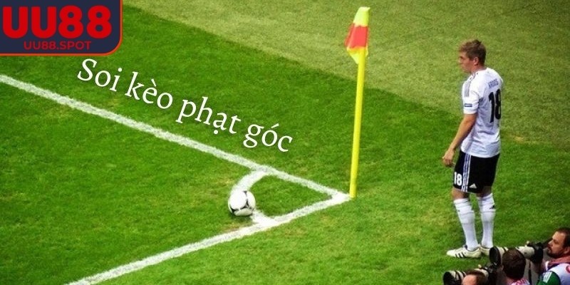 Tìm hiểu khái niệm về kèo góc UU88