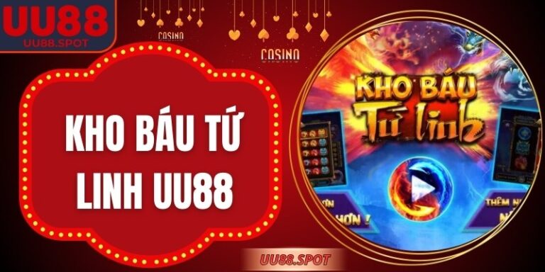 Kho Báu Tứ Linh UU88 – Huyền Thoại Slot Game Đỉnh Cao