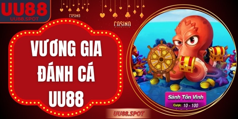 Vương Gia Đánh Cá UU88 – Game Bắn Thưởng Kịch Tính Sinh Động 1 Vương Gia Đánh Cá UU88 – Game Bắn Thưởng Kịch Tính Sinh Động
