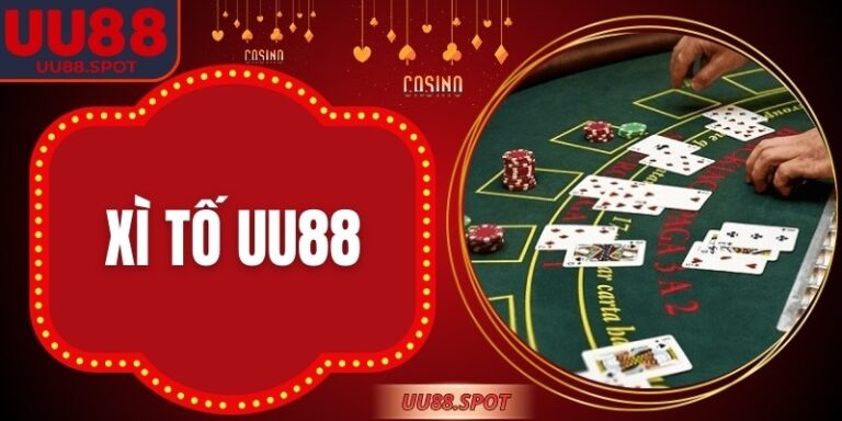 Xì Tố UU88 – Game Bài Trực Tuyến Với Dealer Chuyên Nghiệp